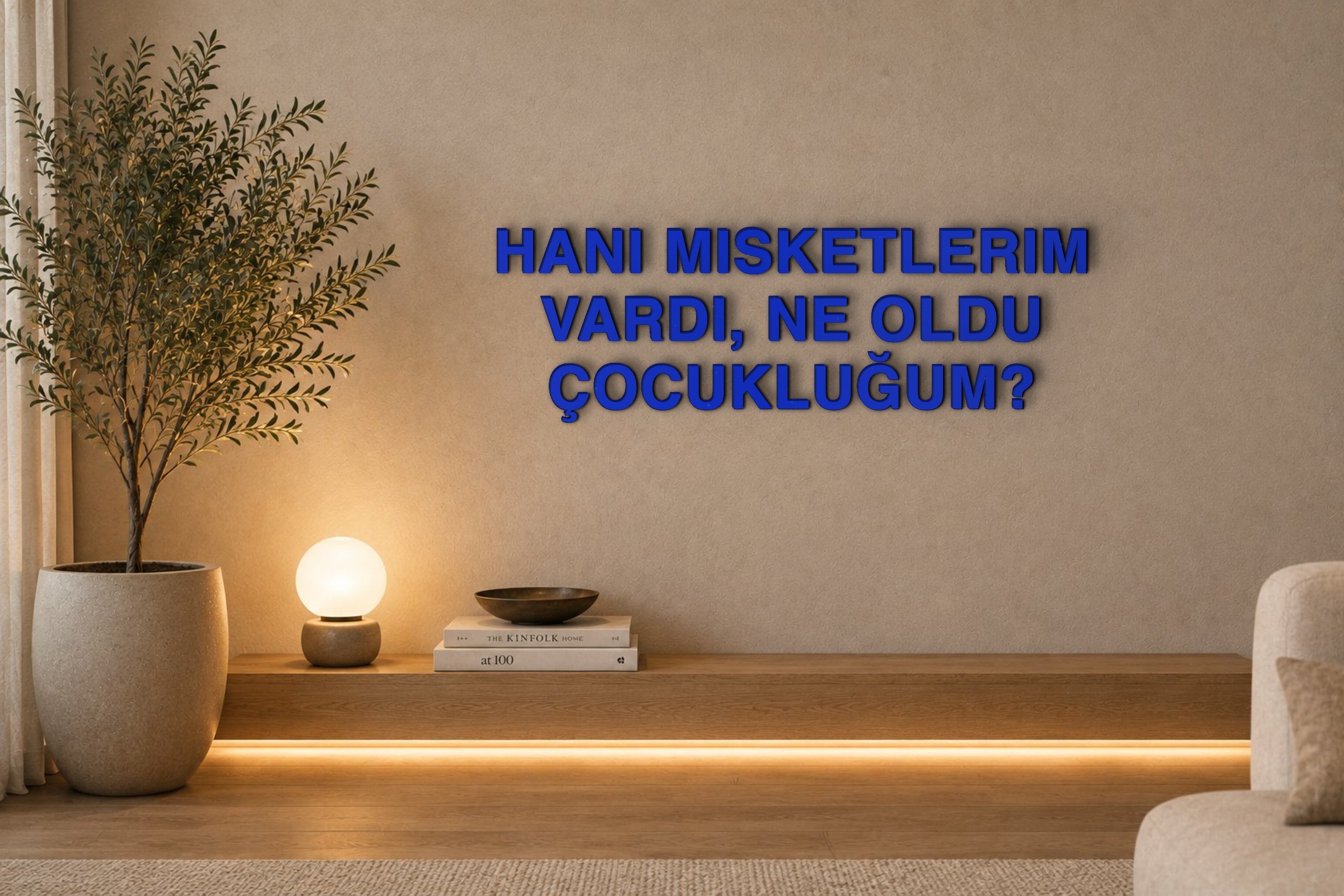 HANI MISKETLERIM VARDI, NE OLDU ÇOCUKLUĞUM? Özel 3D Tasarım Duvar Yazısı (navy blue) - 5 cm Yükseklik