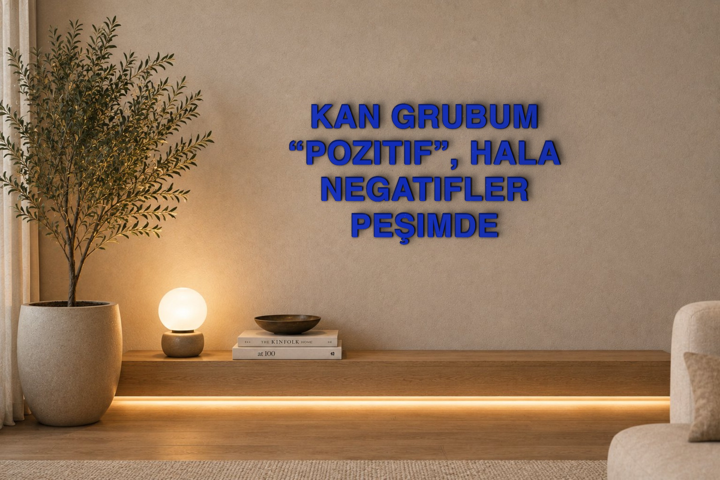 KAN GRUBUM “POZITIF”, HALA NEGATIFLER PEŞIMDE Özel 3D Tasarım Duvar Yazısı (navy blue) - 5 cm Yükseklik