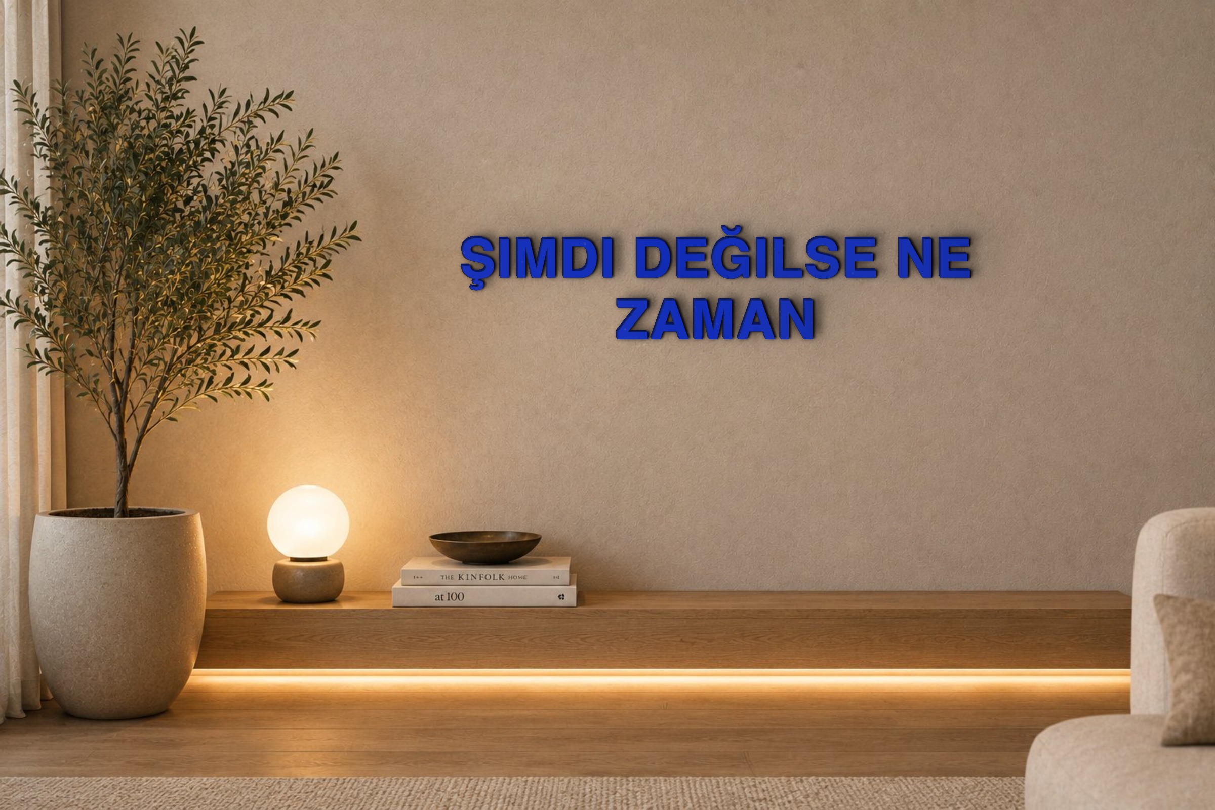 ŞIMDI DEĞILSE NE ZAMAN Özel 3D Tasarım Duvar Yazısı (navy blue) - 5 cm Yükseklik