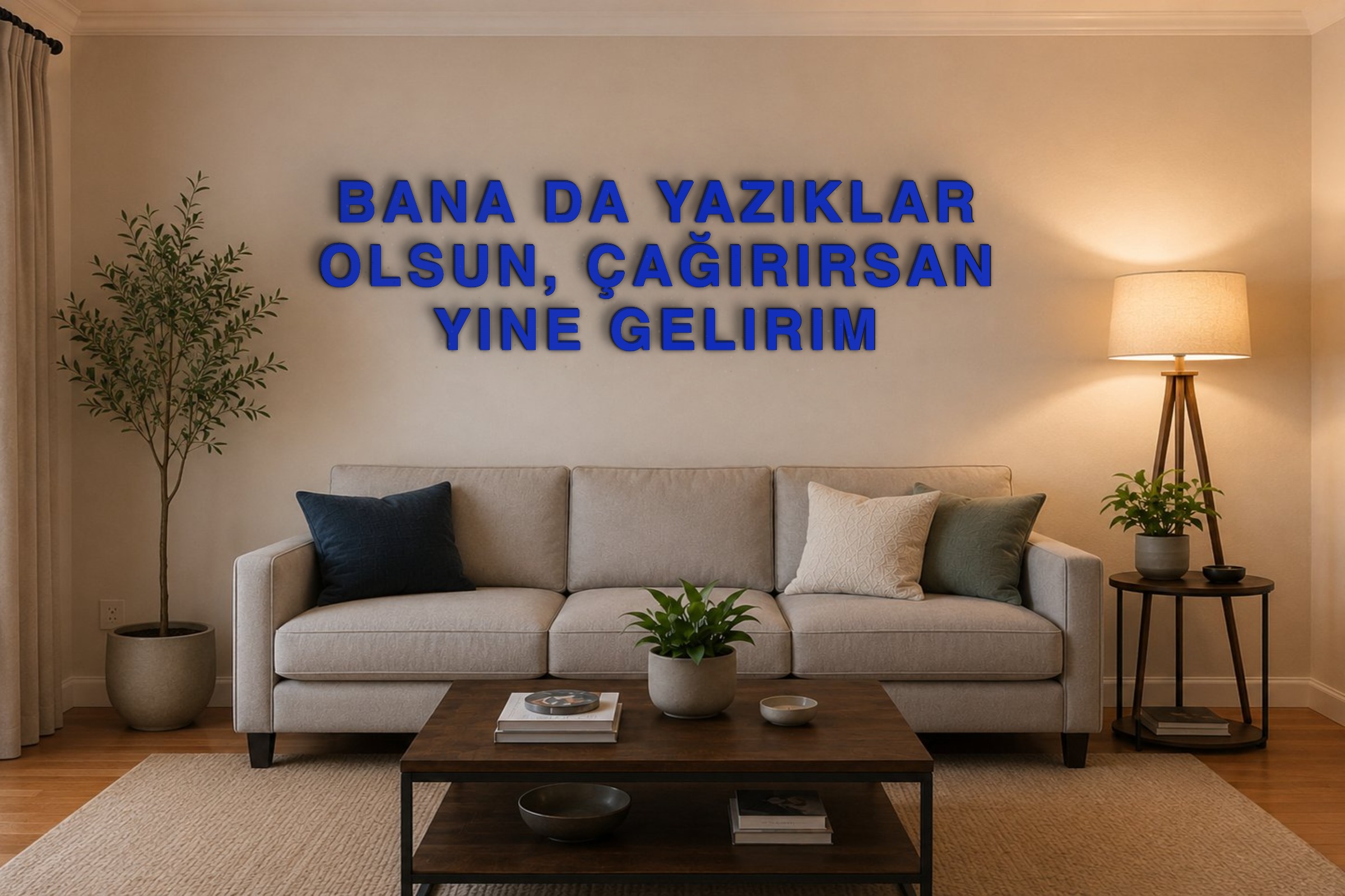 BANA DA YAZIKLAR OLSUN, ÇAĞIRIRSAN YINE GELIRIM Özel 3D Tasarım Duvar Yazısı (navy blue) - 10 cm Yükseklik